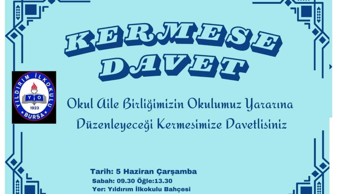 Okulumuzun düzenlemiş olduğu kermese davetlisiniz